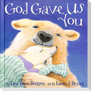 God Gave Us You