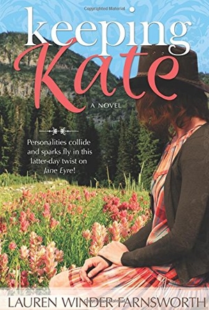 Farnsworth, Lauren. Keeping Kate. Cedar Fort, 2015.