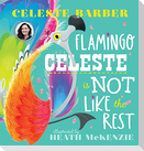 Flamingo Celeste is Not Like the Rest (PB)