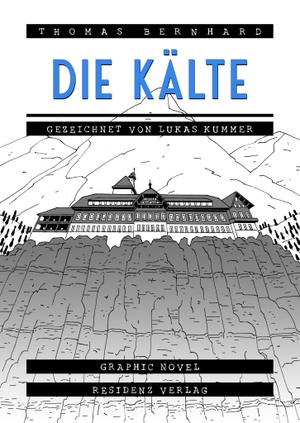 Bernhard, Thomas. Die Kälte - Eine Isolation. Residenz Verlag, 2023.