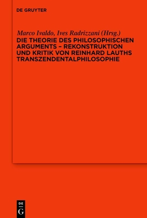 Ivaldo, Marco / Ives Radrizzani (Hrsg.). Die Theorie des philosophischen Arguments - Rekonstruktion und Kritik von Reinhard Lauths Transzendentalphilosophie. Walter de Gruyter, 2026.