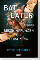 Bat Eater und andere Beschimpfungen für Cora Zeng