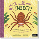 Don't Call Me an Insect!