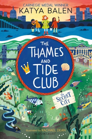 Balen, Katya. The Thames and Tide Club - The Secret City. Bloomsbury Publishing plc, 2023.