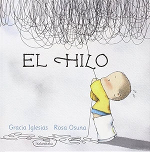 Iglesias, Gracia. El hilo. Kalandraka Editora, 2016.