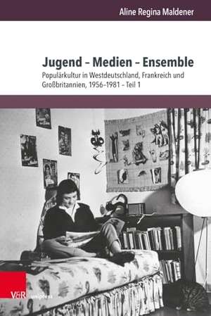 Maldener, Aline Regina. Jugend - Medien - Ensemble. 2 Bände - Populärkultur in Westdeutschland, Frankreich und Großbritannien, 1956-1981. V & R Unipress GmbH, 2024.