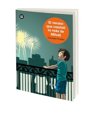 Trujillo, Carmela. El Verano Que Cambió La Vida de Mihail / The Summer That Changed Mihail's Life - Volume 57. Editorial Casals S.A., 2025.