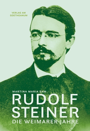 Sam, Martina Maria. Rudolf Steiner - Die Weimarer Jahre. Verlag am Goetheanum, 2026.