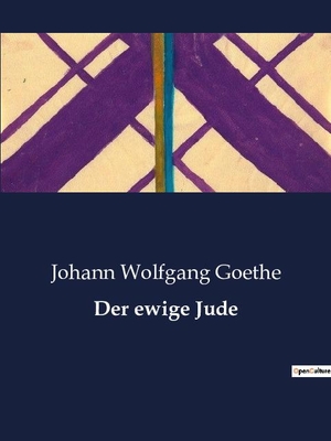 Goethe, Johann Wolfgang. Der ewige Jude. Culturea, 2023.