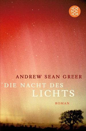 Greer, Andrew Sean. Die Nacht des Lichts - Roman. S. Fischer Verlag, 2005.