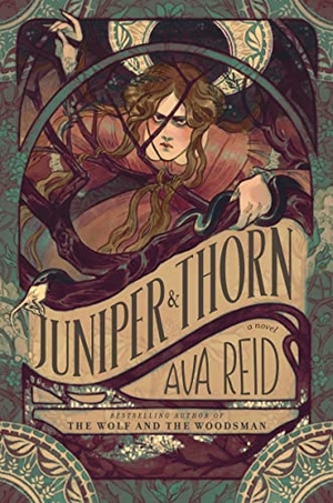 Reid, Ava. Juniper & Thorn - A Novel. Harper Collins Publ. USA, 2022.
