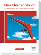 Das Deutschbuch für Berufsschulen / Berufsfachschulen - Bayern. Schülerbuch