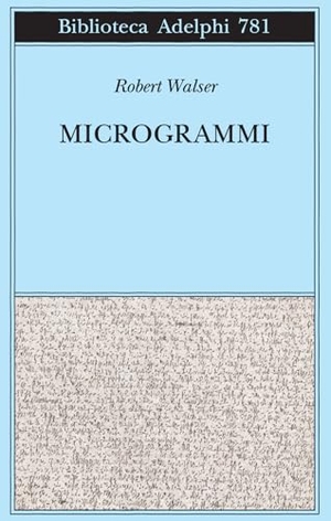 Walser, Robert. Microgrammi. Adelphi, 2025.