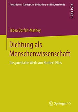 Dörfelt-Mathey, Tabea. Dichtung als Menschenwissenschaft - Das poetische Werk von Norbert Elias. Springer Fachmedien Wiesbaden, 2014.