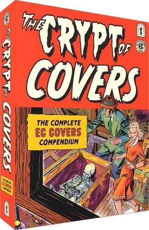 Feldstein, Al / Davis, Jack et al. The Crypt of Covers - The Complete EC Covers Compendium. Fantagraphics, 2026.