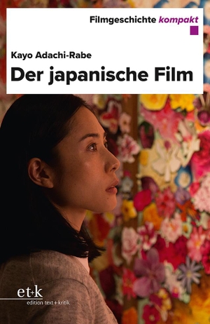 Adachi-Rabe, Kayo. Der japanische Film. Edition Text + Kritik, 2021.