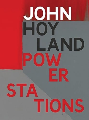 Schwabsky, Barry. John Hoyland: Power Stations - Paintings 1964-1982. Other Criteria, 2016.