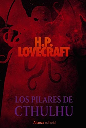 Lovecraft, H. P.. Los pilares de Cthulhu. Alianza Editorial, 2018.