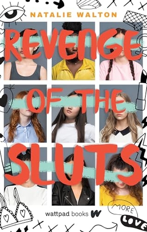 Walton, Natalie. Revenge of the Sluts. Wattpad Webtoon Book Group, 2021.