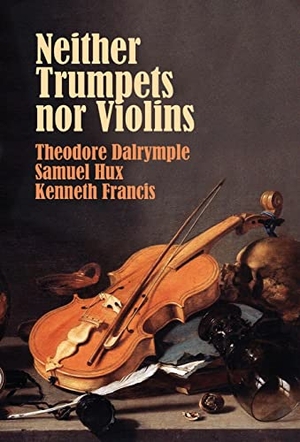 Dalrymple, Theodore / Hux, Samuel et al. Neither Trumpets Nor Violins. Touchladybirdlucky Studios, 2022.