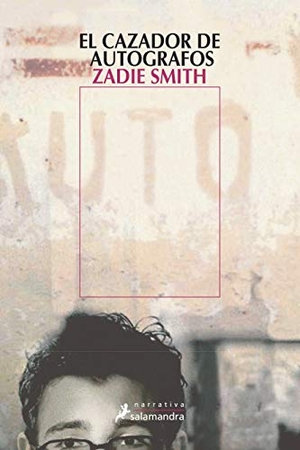 Smith, Zadie. El cazador de autógrafos. Publicaciones y Ediciones Salamandra S.A., 2003.