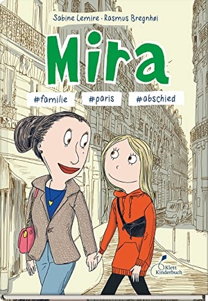 Lemire, Sabine. Mira #familie #paris #abschied - Mira - Band 4. Klett Kinderbuch, 2021.