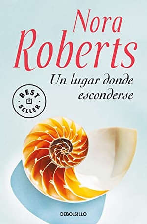 Roberts, Nora. Un lugar donde esconderse. Debolsillo, 2020.