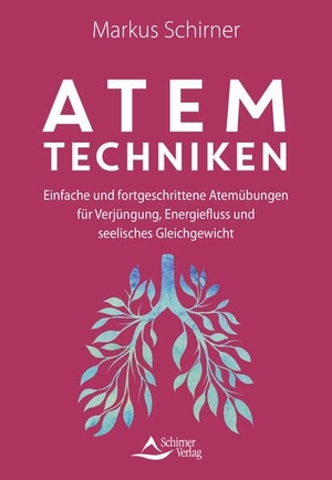 Schirner, Markus. Atemtechniken - Einfache und fortgeschrittene Atemübungen für Verjüngung, Energiefluss und seelisches Gleichgewicht. Schirner Verlag, 2026.