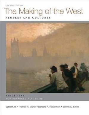Hunt, Lynn / Martin, Thomas R. et al. The Making of the West: Peoples and Cultures; AP: Since 1340. Bedford Books, 2012.