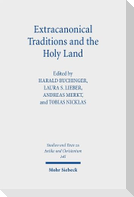 Extracanonical Traditions and the Holy Land