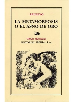 Apuleyo, Lucio. La metamorfosis o El asno de oro : ; Las floridas ; El demonio de Sócrates. Editorial Iberia, S.A., 1984.