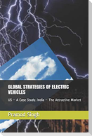 Global Strategies of Electric Vehicles: Us - A Case Study. India - The Next Attractive Market