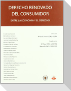 Derecho renovado del consumidor : entre la economía y el derecho