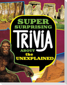 Super Surprising Trivia About the Unexplained