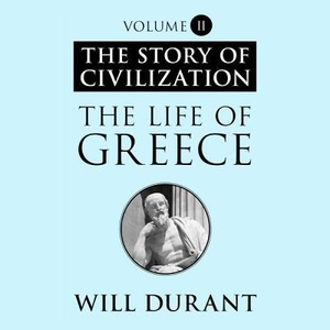 Durant, Will. The Life of Greece: A History of Greek Civilization from the Beginnings, and of Civilization in the Near East from the Death of Alexander,. Blackstone Publishing, 2013.