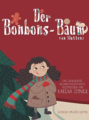 Stoner, Karena. Der Bonbons-Baum von Muttenz - Eine zuckersüsse Weihnachtsgeschichte. Karena Stoner, 2020.