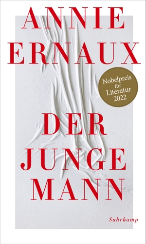 Ernaux, Annie. Der junge Mann - Nobelpreis für Literatur 2022. Suhrkamp Verlag AG, 2023.