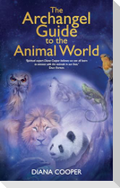 The Archangel Guide to the Animal World