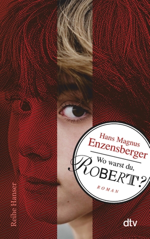 Enzensberger, Hans Magnus. Wo warst du, Robert?. dtv Verlagsgesellschaft, 2014.