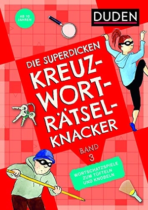 Die superdicken Kreuzworträtselknacker - ab 10 Jahren (Band 3) - Wortschatzspiele zum Tüfteln und Knobeln. Bibliograph. Instit. GmbH, 2023.