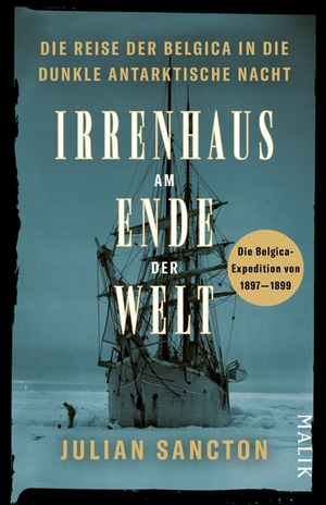 Sancton, Julian. Irrenhaus am Ende der Welt - Die Reise der Belgica in die dunkle antarktische Nacht. Die Belgica-Expedition von 1897-1899 | Spannende Polar-Expedition, filmreif erzählt. Piper Verlag GmbH, 2026.