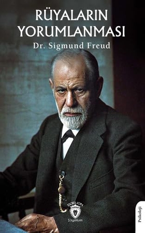 Freud, Sigmund. Rüyalarin Yorumlanmasi. Dorlion Yayinevi, 2024.