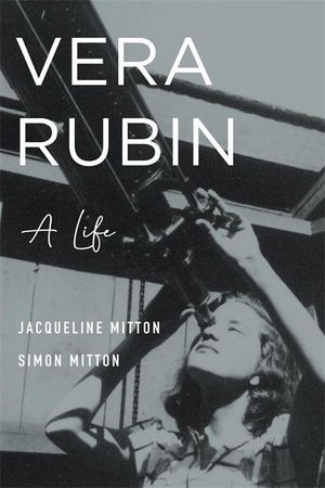 Mitton, Jacqueline / Simon Mitton. Vera Rubin - A Life. Harvard University Press, 2021.