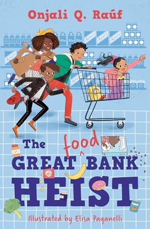 Rauf, Onjali Q.. The Great (Food) Bank Heist. HarperCollins Publishers, 2021.