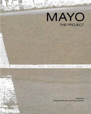 Bronfen, Elisabeth / Mayo Bucher (Hrsg.). MAYO - The Project. Scheidegger & Spiess, 2026.