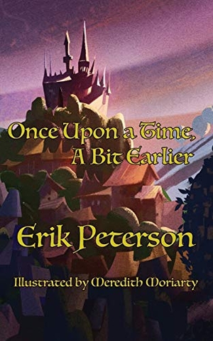 Peterson, Erik. Once Upon a Time, A Bit Earlier. The Brothers Uber, 2016.
