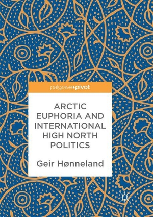 Hønneland, Geir. Arctic Euphoria and International High North Politics. Springer Nature Singapore, 2018.