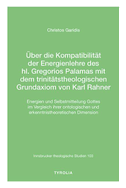 Über die Kompatibilität der Energienlehre des hl. Gregorios Palamas  mit dem trinitätstheologischen Grundaxiom von Karl Rahner