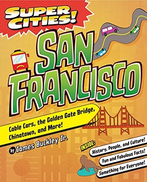 James Buckley, Jr. Super Cities! San Francisco. Arcadia Publishing (SC), 2021.