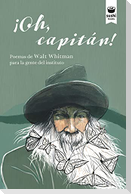 ¡Oh, capitán! : poemas de Walt Whitman para la gente del instituto